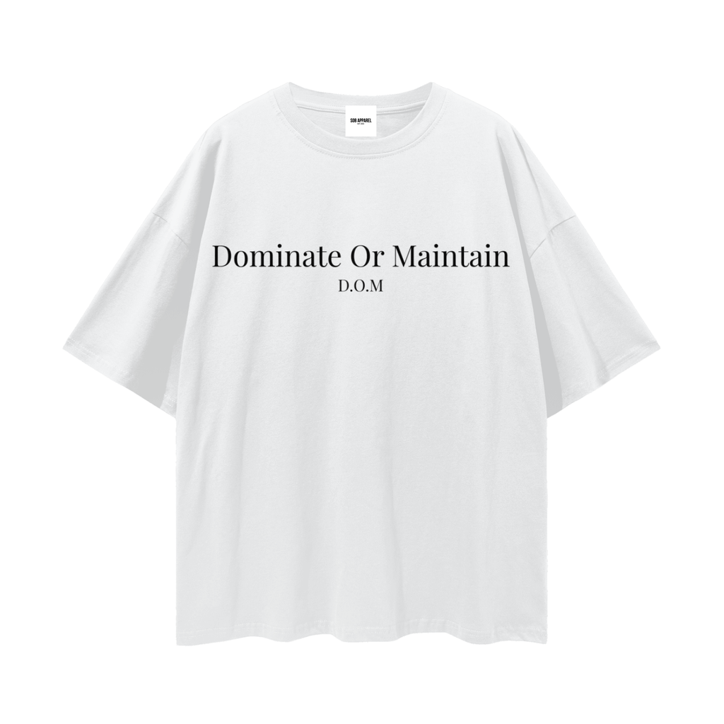 Dominate or Maintain Streetwear Loose Drop Shoulder T-Shirt