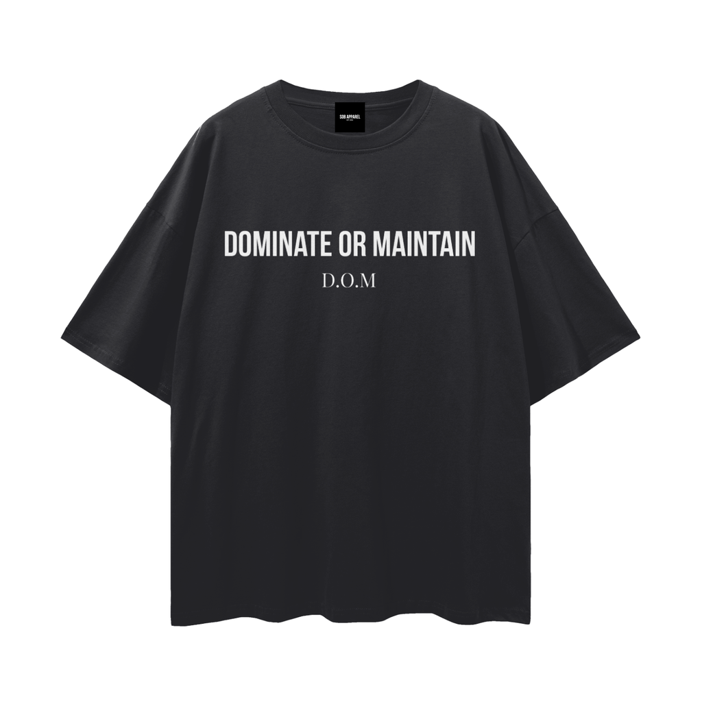 Dominate Or Maintain Streetwear Loose Drop Shoulder T-Shirt