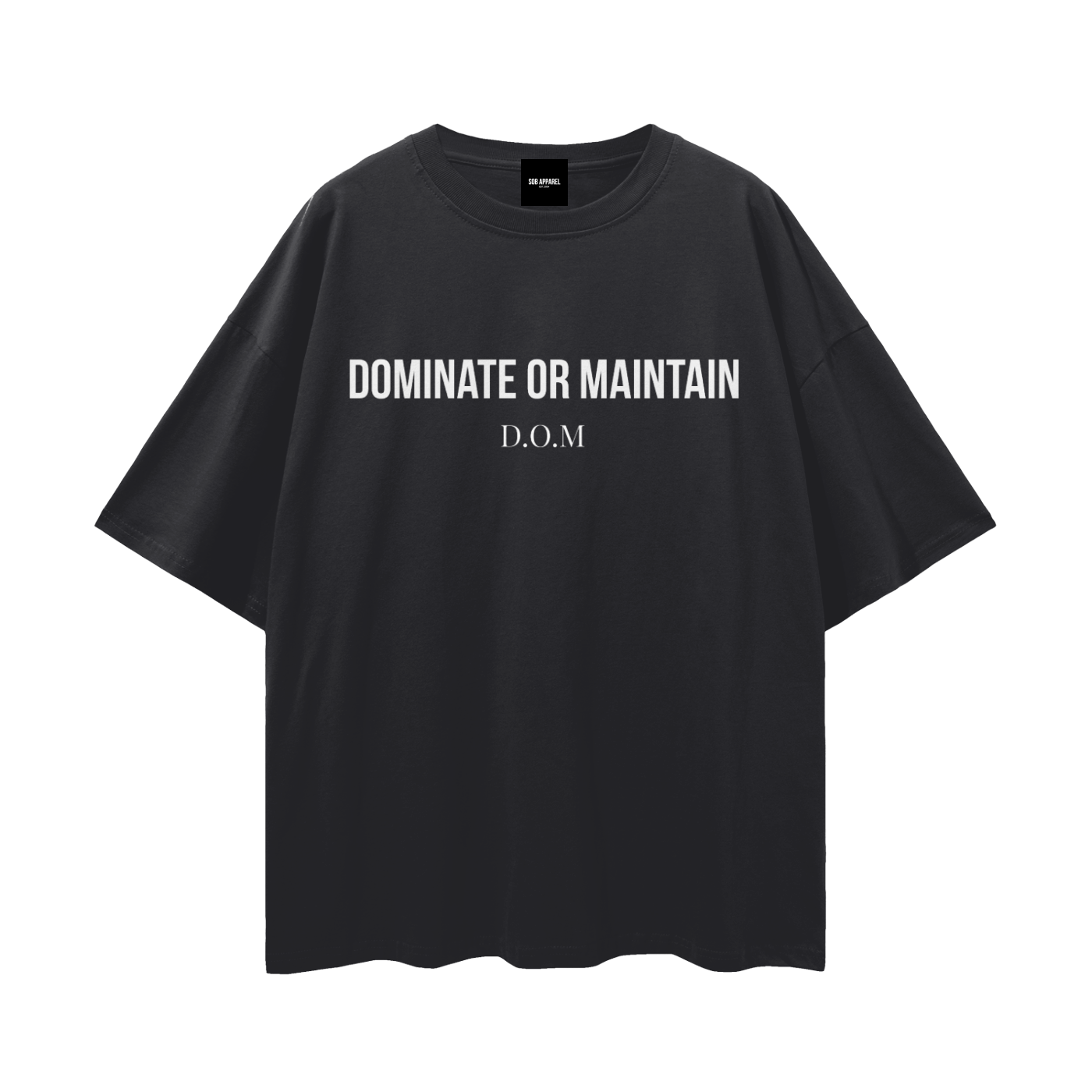 Dominate Or Maintain Streetwear Loose Drop Shoulder T-Shirt