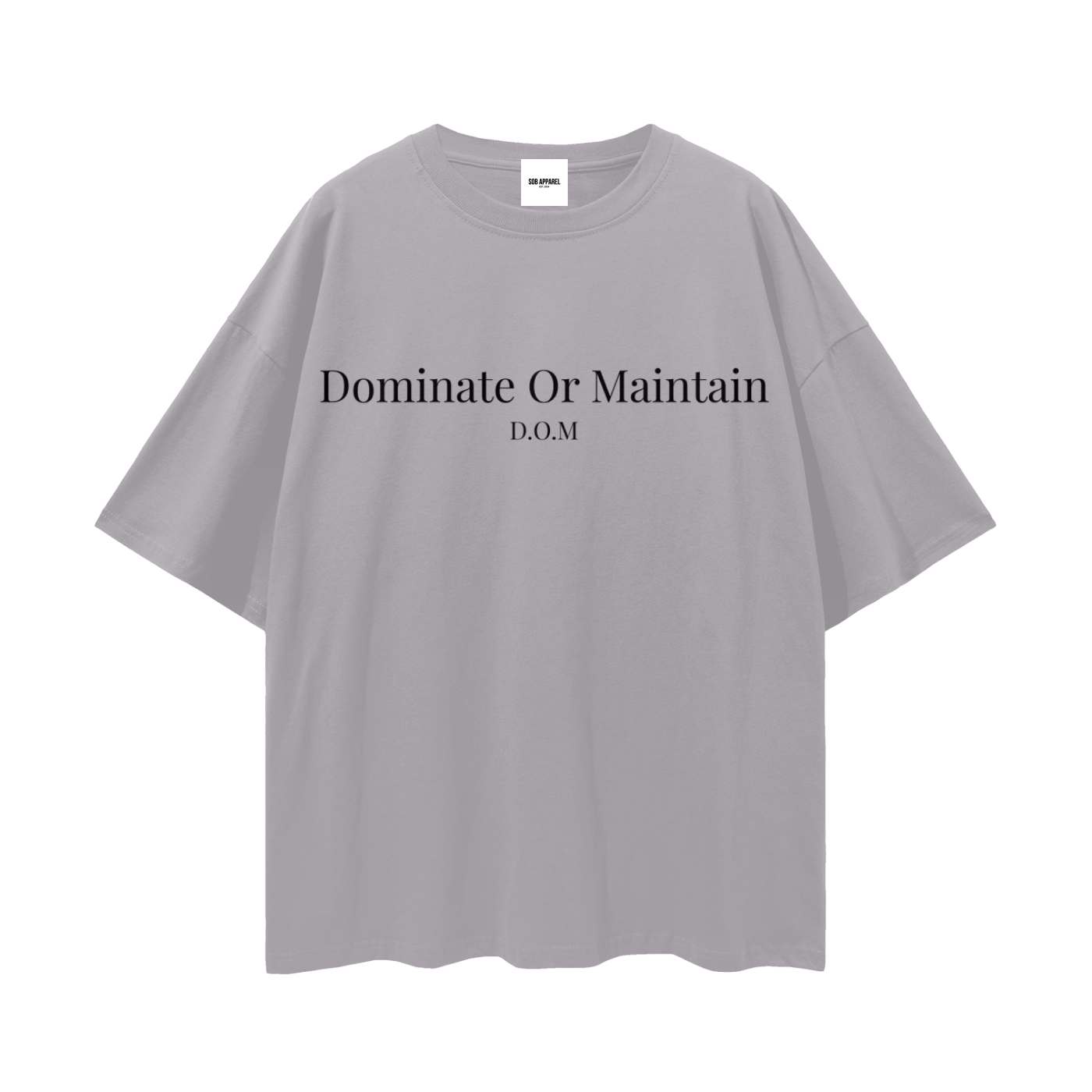 Dominate or Maintain Streetwear Loose Drop Shoulder T-Shirt