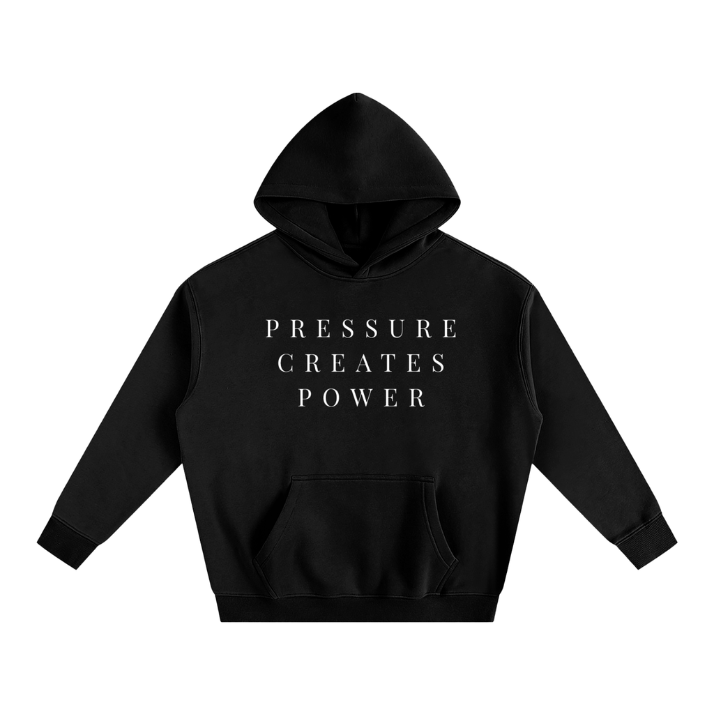 Pressure Creates Power Oversize Fleeced Hoodie