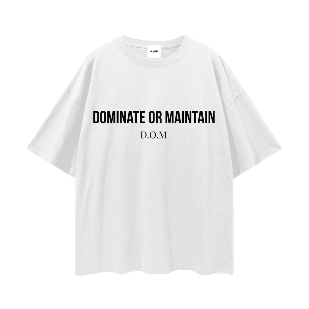 Dominate or Maintain Streetwear Loose Drop Shoulder T-Shirt
