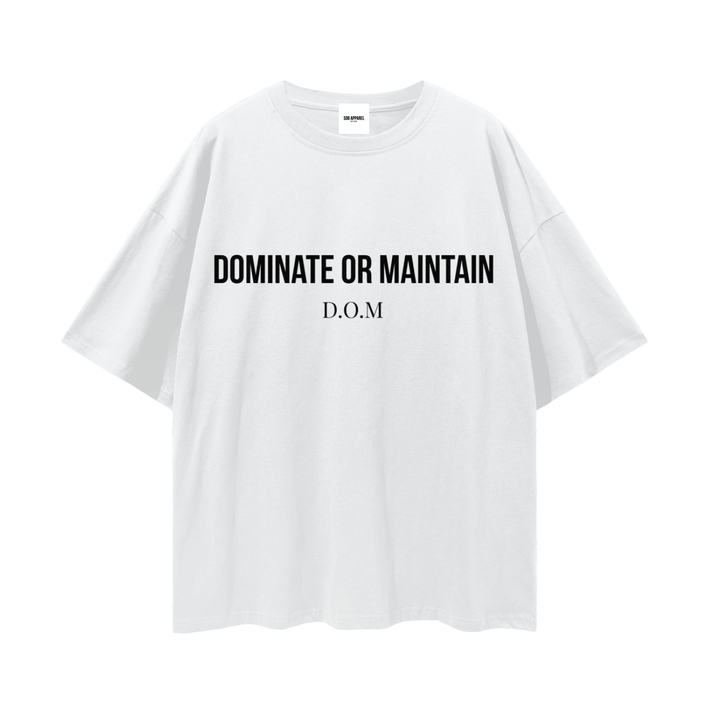 Dominate or Maintain Streetwear Loose Drop Shoulder T-Shirt