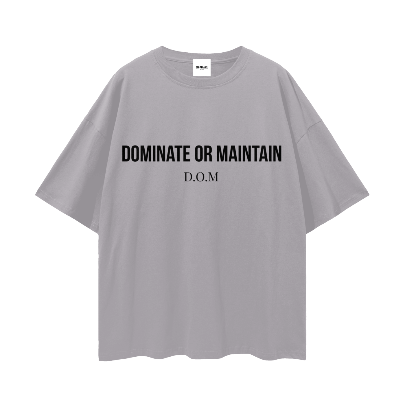Dominate or Maintain Streetwear Loose Drop Shoulder T-Shirt