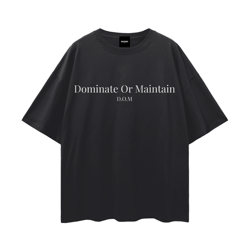 Dominate Or Maintain Streetwear Loose Drop Shoulder T-Shirt